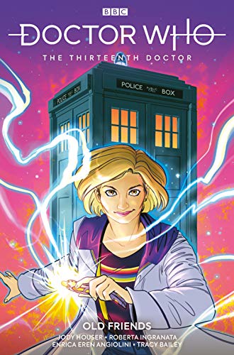 Jody Houser, Roberta Ingranata: Doctor Who: The Thirteenth Doctor, Vol. 3: Old Friends (Paperback, 2019, Titan Comics)