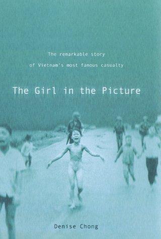 Denise Chong: The Girl in the Picture (Hardcover, 2000, Simon & Schuster (Trade Division))