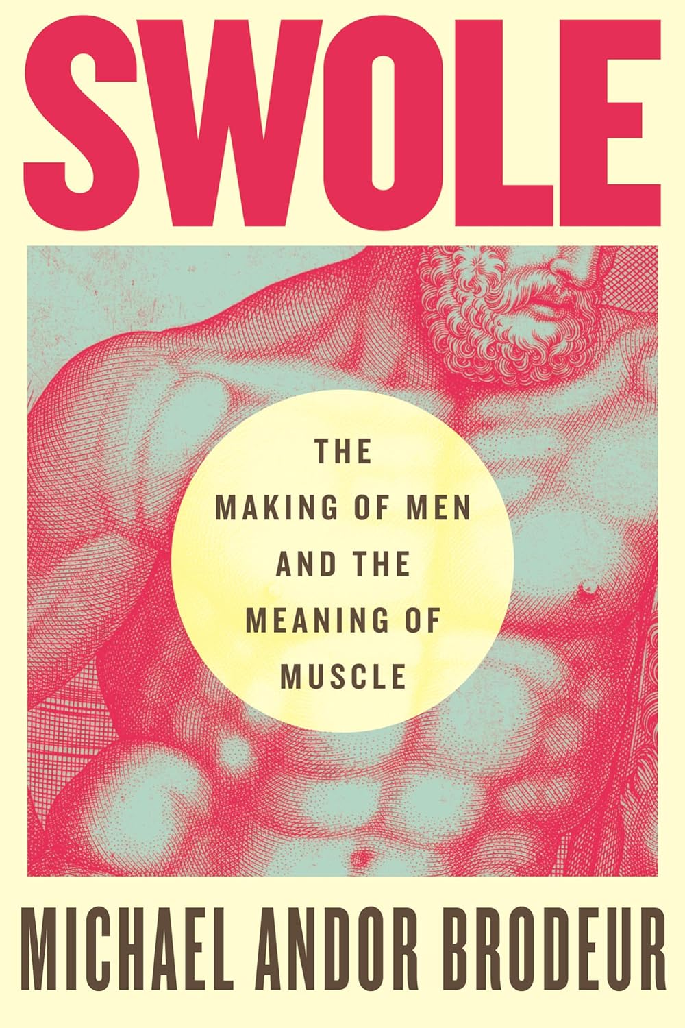 Michael Andor Brodeur: Swole (2024, Beacon Press)