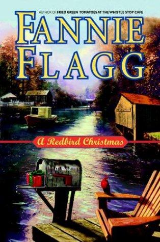 Fannie Flagg: A redbird Christmas (2004, Random House)