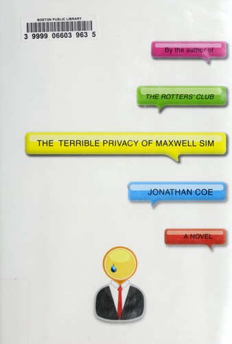 Jonathan Coe: The terrible privacy of Maxwell Sim (2011, Alfred A. Knopf)