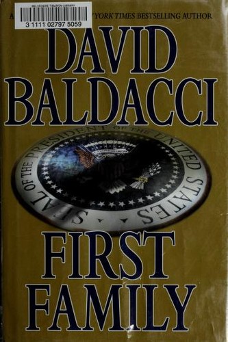 David Baldacci: First family (2009, Grand Central Pub.)
