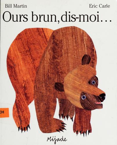 Bill Martin: Ours brun, dis-moi-- (French language, 2004, Mijade)