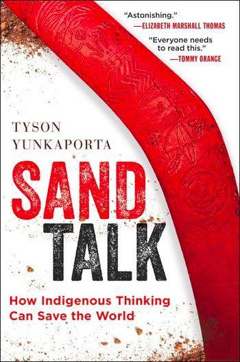 Tyson Yunkaporta: Sand Talk: How Indigenous Thinking Can Save the World (2020)