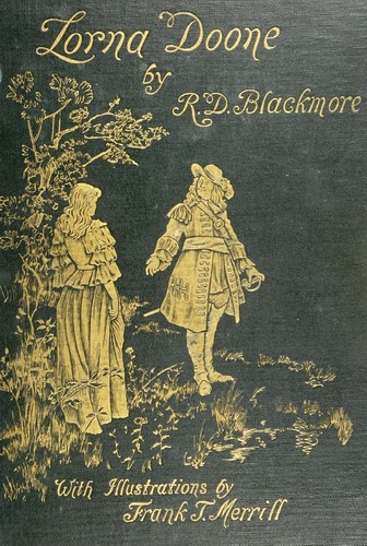 R. D. Blackmore: Lorna Doone (1893, T. Y. Crowell)