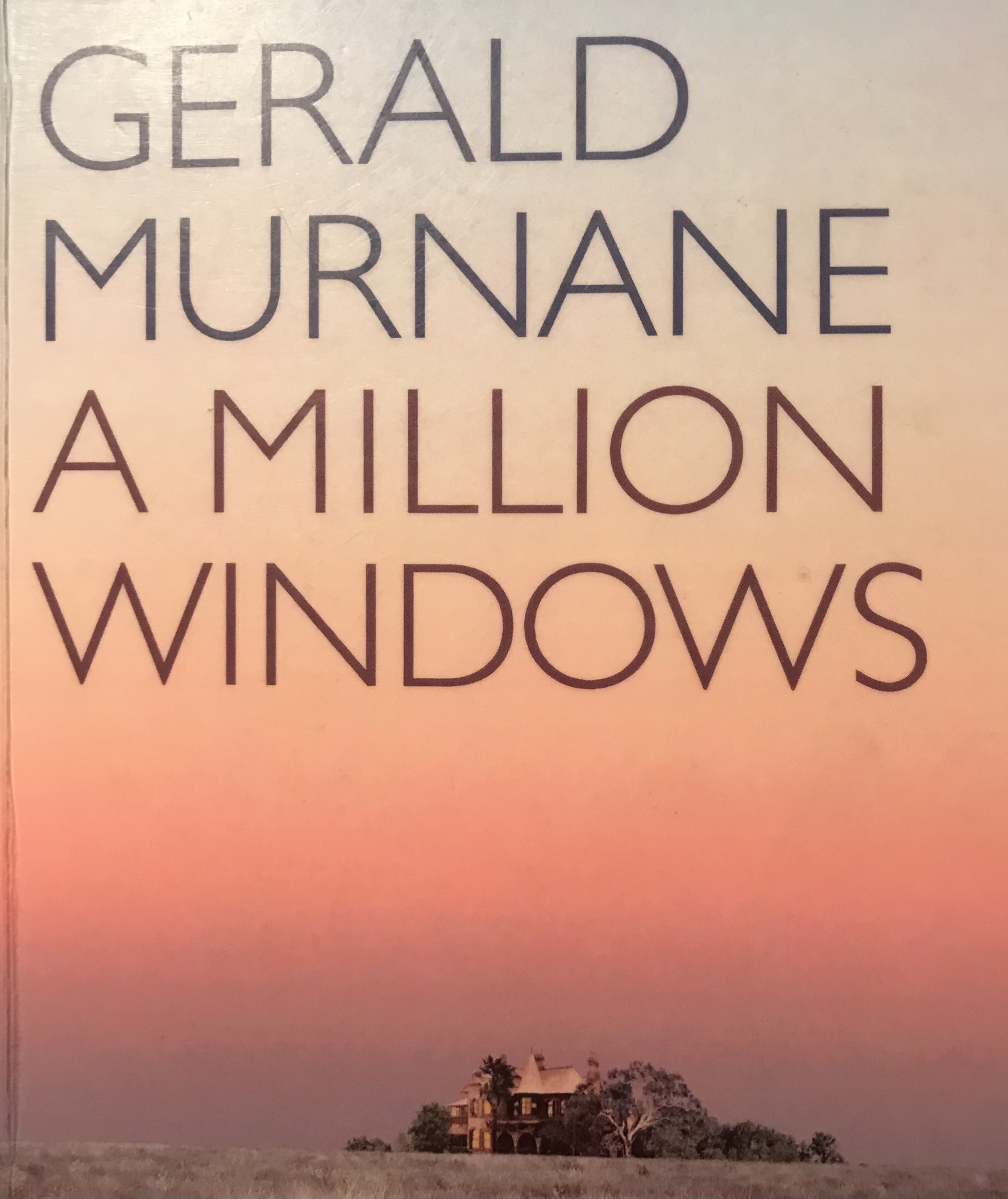 Gerald Murnane: A million windows (2014, Giramondo Publishing)