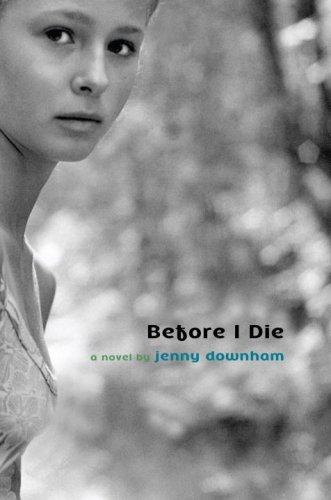 Jenny Downham: Before I Die (Hardcover, David Fickling Books)