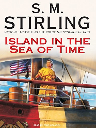 S. M. Stirling: Island in the Sea of Time (Nantucket) (AudiobookFormat, 2008, Tantor Audio)