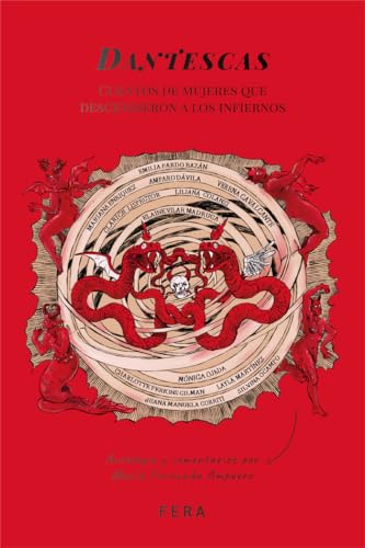 Clarice Lispector, Charlotte Perkins Gilman, Mariana Enríquez, Amparo Dávila, Emilia Pardo Bazán, María Fernanda Ampuero, Elaine Vilar Madruga Vilar Madruga, Mónica Ojeda, Layla Martínez, Silvina Ocampo, Juana Manuela Gorriti, Liliana Colanzi, Verena Cavalcante: Dantescas (Paperback, Español language, 2024, Fera ediciones)