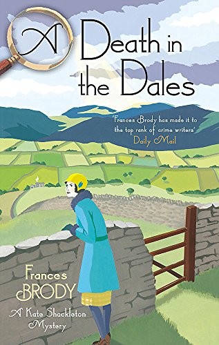 Frances Brody: Death in the Dales (2015, Piatkus Books)