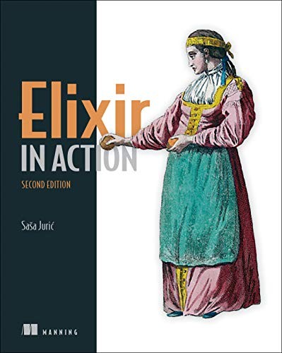Saša Juri&cacute;: Elixir in Action (Manning Publications)