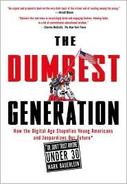 Mark Bauerlein: The Dumbest Generation (2009, JT Tarcher)