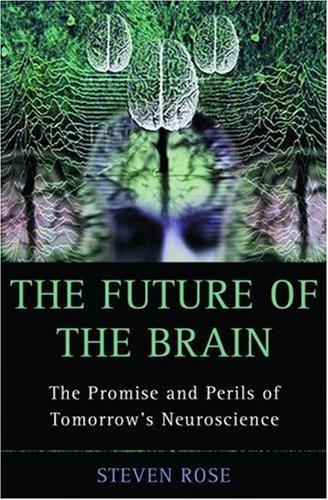 Steven Rose: The Future of the Brain (Oxford University Press, USA)
