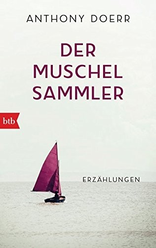 Anthony Doerr: Der Muschelsammler (Paperback, 2017, btb Verlag)