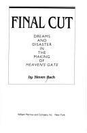 Steven Bach: Final Cut : Dreams and Disaster in the Making of Heaven's Gate (1985)