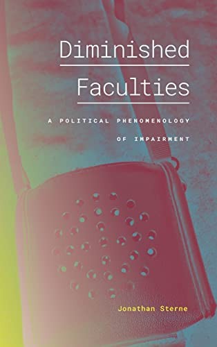 Jonathan Sterne: Diminished Faculties (2021, Duke University Press)