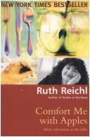 Ruth Reichl: Comfort Me With Apples (Paperback, 2001, Allen & Unwin)