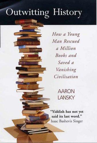 Aaron Lansky: Outwitting History (Hardcover, 2005, Souvenir Press Ltd)