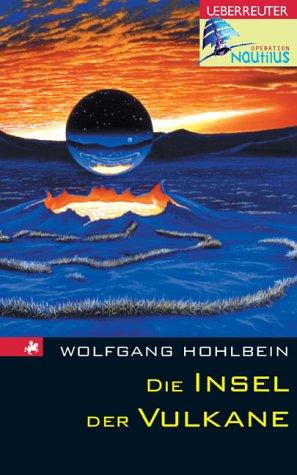 Wolfgang Hohlbein: Die Insel der Vulkane (Paperback, German language, 2002, Ueberreuter)