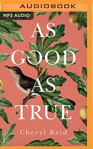 Karen Peakes, Cheryl Reid: As Good as True (AudiobookFormat, 2018, Brilliance Audio)