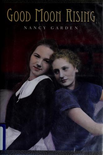 Nancy Garden: Good moon rising (1996, Farrar Straus Giroux)
