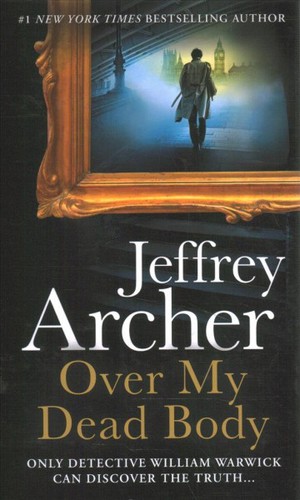 Jeffrey Archer: Over My Dead Body (Hardcover, 2021, Thorndike Press Large Print)