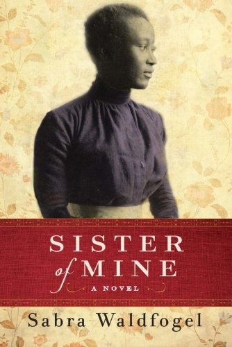 Sabra Waldfogel: Sister of Mine (Paperback, 2016, Lake Union Publishing, imusti)