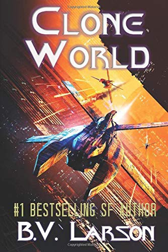 B. V. Larson: Clone World (Paperback, 2019, Independently published)