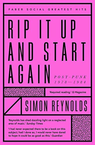 Simon Reynolds: Rip It up and Start Again (2019, Faber & Faber, Limited, faber & faber)