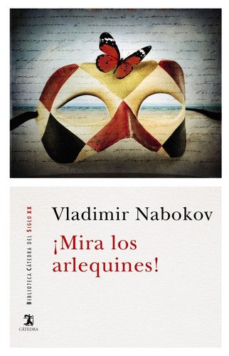 Vladimir Nabokov: ¡Mira los arlequines! (2018, Cátedra)