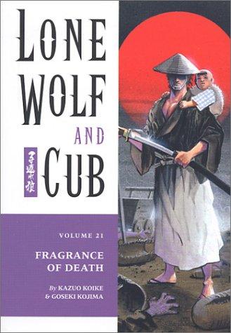 Kazuo Koike, Goseki Kojima: Fragrance of Death (Lone Wolf and Cub, Vol. 21) (Paperback, 2002, Dark Horse)