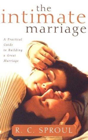 R. C. Sproul: The Intimate Marriage (Paperback, 2003, P & R Publishing)