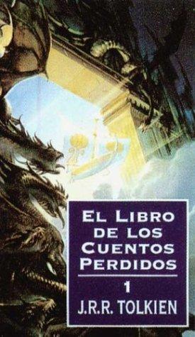 J. R. R. Tolkien: El Libro de Los Cuentos Perdidos I (Hardcover, Spanish language, 1995, Minotauro)