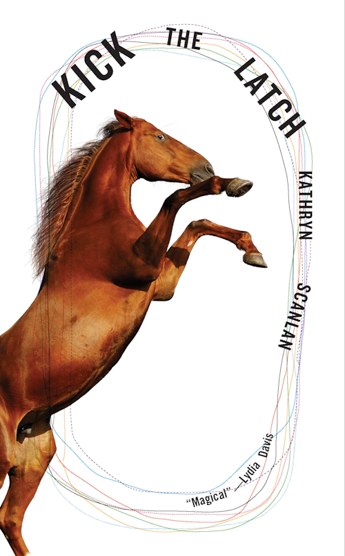 Kathryn Scanlan: Kick the Latch (2022, Norton & Company Limited, W. W.)