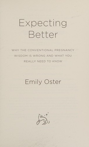 Emily Oster: Expecting better (2013, Orion)