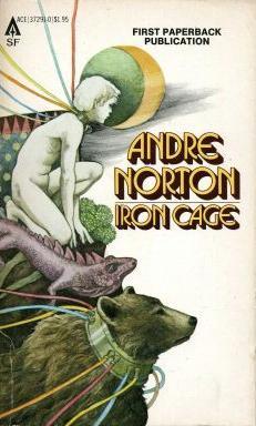 Andre Norton: Iron Cage (1974, Ace Books)