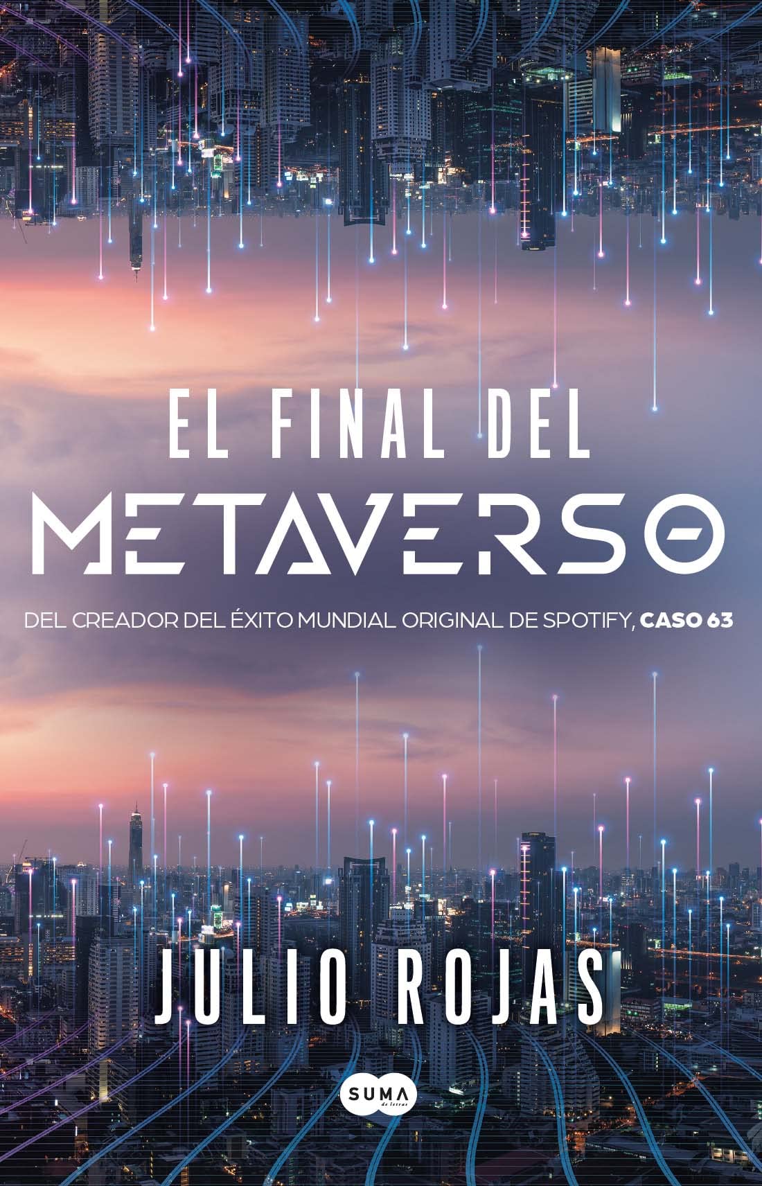 Julio Rojas: El final del metaverso (Paperback, Español language, 2022, Penguin Randon House)