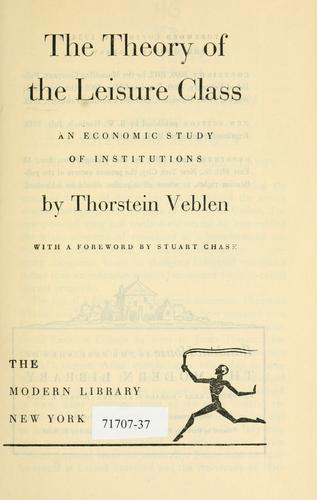 Thorstein Veblen: The theory of the leisure class (1934, The Modern library)