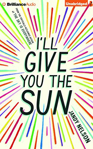 Julia Whelan, Jandy Nelson, Jesse Bernstein: I'll Give You the Sun (AudiobookFormat, 2015, Brilliance Audio)