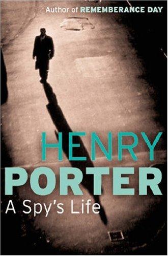 Porter, Henry: A spy's life (2001, Orion)