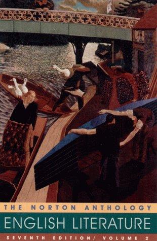 Virginia Woolf, Joseph Conrad, Edward Morgan Forster, Lewis Carroll, Emily Brontë, Rudyard Kipling, Oscar Wilde, M. H. Abrams, Thomas Hardy, Dante Gabriel Rossetti, William Morris, William Butler Yeats, T. S. Eliot, John Stuart Mill, Richard Ellmann, William Blake, John Ruskin, Walter Scott, Thomas De Quincey, D. H. Lawrence, W. H. Auden, Stephen Greenblatt, John Keats, Lord Byron, Robert Browning, Dylan Thomas, Samuel Taylor Coleridge, Arthur Hugh Clough, William Wordsworth, Bernard Shaw, A. E. Housman, Katherine Mansfield, Walter Pater, Thomas Carlyle, Matthew Arnold, Alfred Lord Tennyson, Thomas Moore, Charles Lamb, Edward Lear, M. Abrams, Percy Bysshe Shelley, Robert Southey, Walter Savage Landor, Leigh Hunt, Thomas Love Peacock, Clare, John, George Darley, Thomas Lovell Beddoes, William Hazlitt, Elizabeth Barrett Browning, Coventry Kersey Dighton Patmore, George Meredith, Edward FitzGerald, Algernon Charles Swinburne, William Ernest Henley, Francis Thompson, John Henry Cardinal Newman, Thomas Henry Huxley, Ernest Dowson, Lionel Johnson, Thomas, Edward, Brooke, Rupert, Wilfred Owen, Isaac Rosenberg, Walter De la Mare, Louis MacNeice: Norton Anthology of English Literature, 7th edition, Volume 2 (1999, W W Norton & Co Inc (Np))