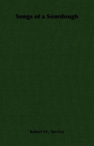 Robert W. Service: Songs of a Sourdough (Paperback, Hesperides Press)