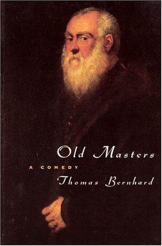 Thomas Bernhard: Old masters (1992, University of Chicago Press)