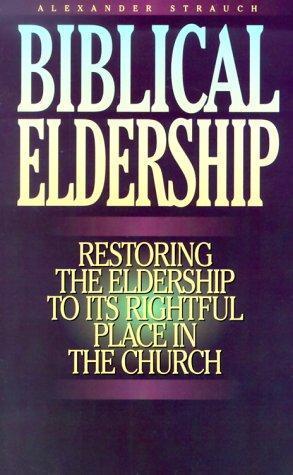 Alexander Strauch: Biblical eldership (1997)