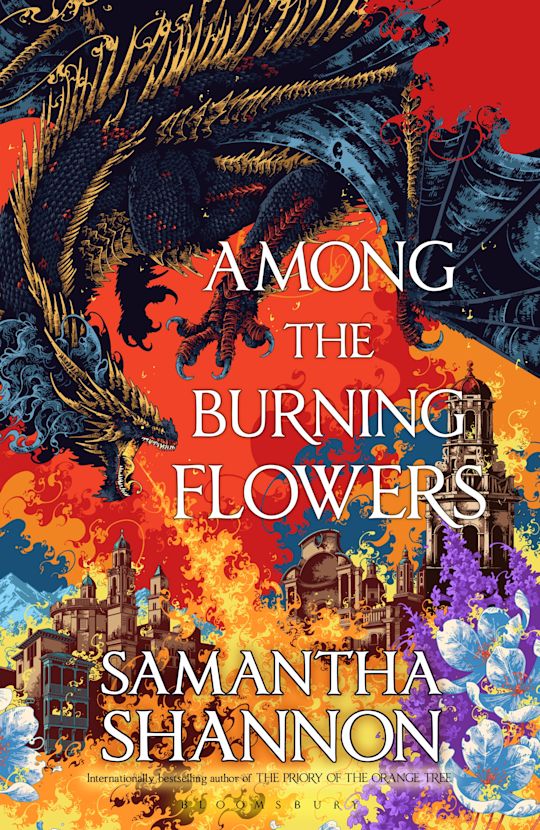 Samantha Shannon: Among the Burning Flowers (2025, Bloomsbury Publishing Plc)