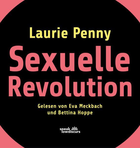 Laurie Penny: Sexuelle Revolution (AudiobookFormat, Deutsch language, 2022, speak low)