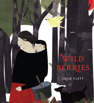 Julie Flett: Wild berries = (2013)