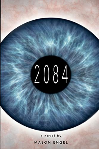 Mason Engel: 2084 (Paperback, 2017, CreateSpace Independent Publishing Platform, Mason Engel)