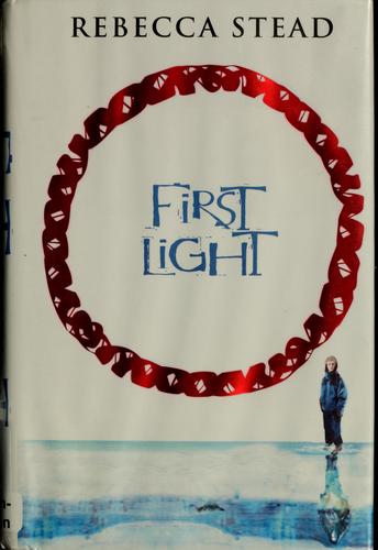 Rebecca Stead: First light (2007, Wendy Lamb Books)