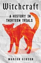 Marion Gibson: Witchcraft: A history in thirteen trials (Hardcover, 2024, Scribner, an imprint of Simon & Schuster)